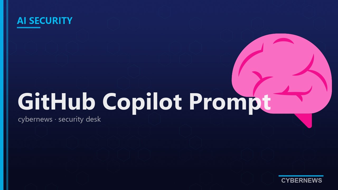 آسیب‌پذیری prompt injection در GitHub Copilot امکان RCE را فراهم می‌کند